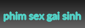 phim sex gai sinh